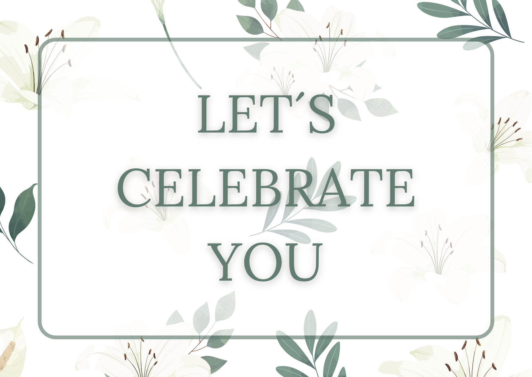 LET´S CELEBRATE YOU